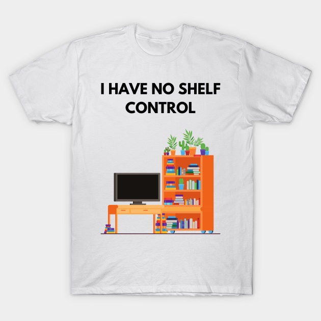 i have no shelf control